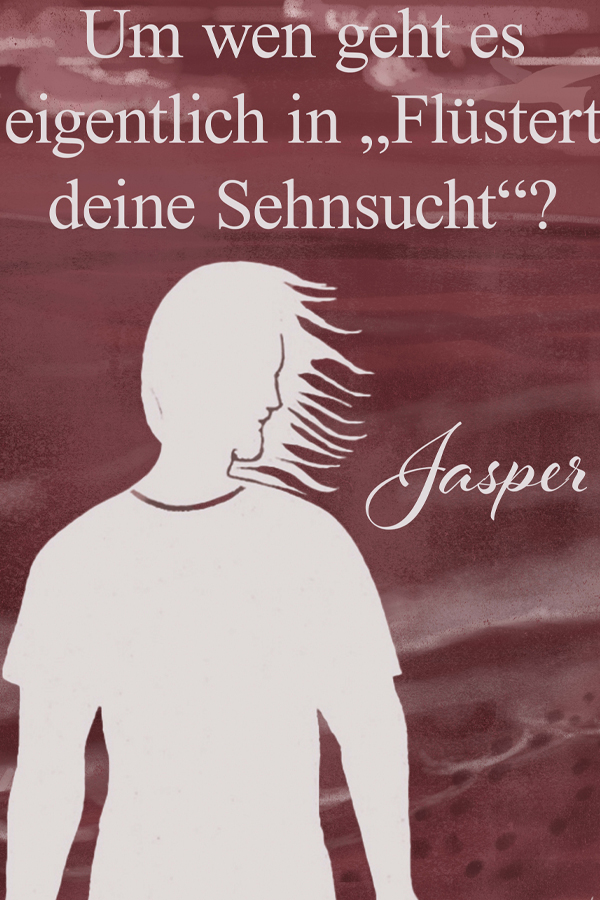 Vom wem handelt flüstert deine Sehnsucht?