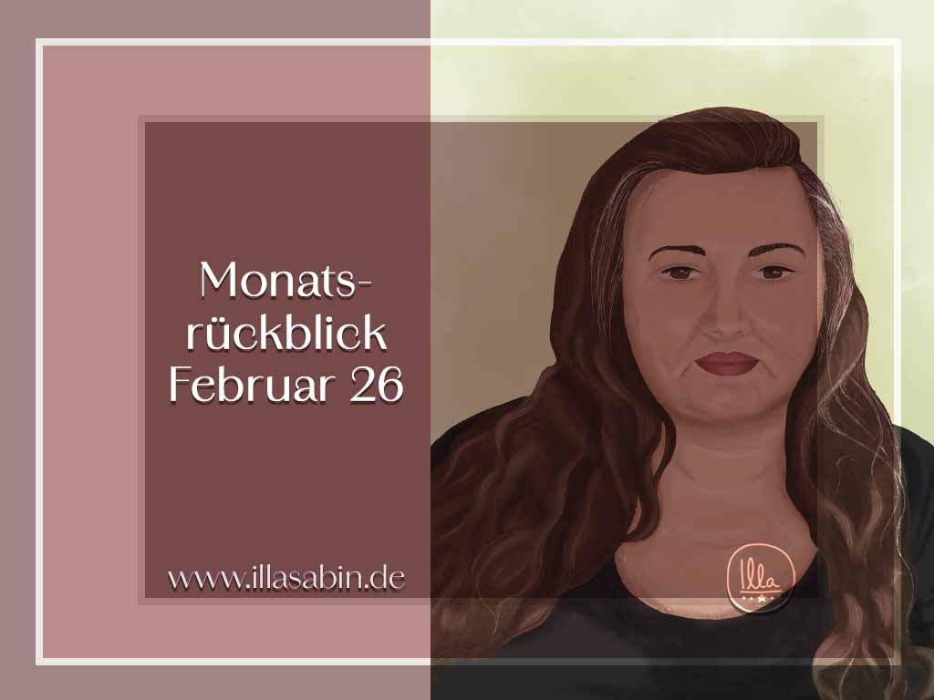 Mehr über den Artikel erfahren Monatsrueckblick Februar 26: