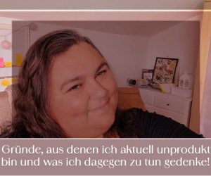 warum ich unproduktiv bin