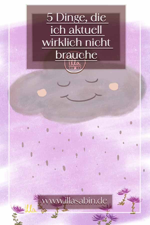 5 Dinge ohne die ich aktuell wunderbar auskommen würde