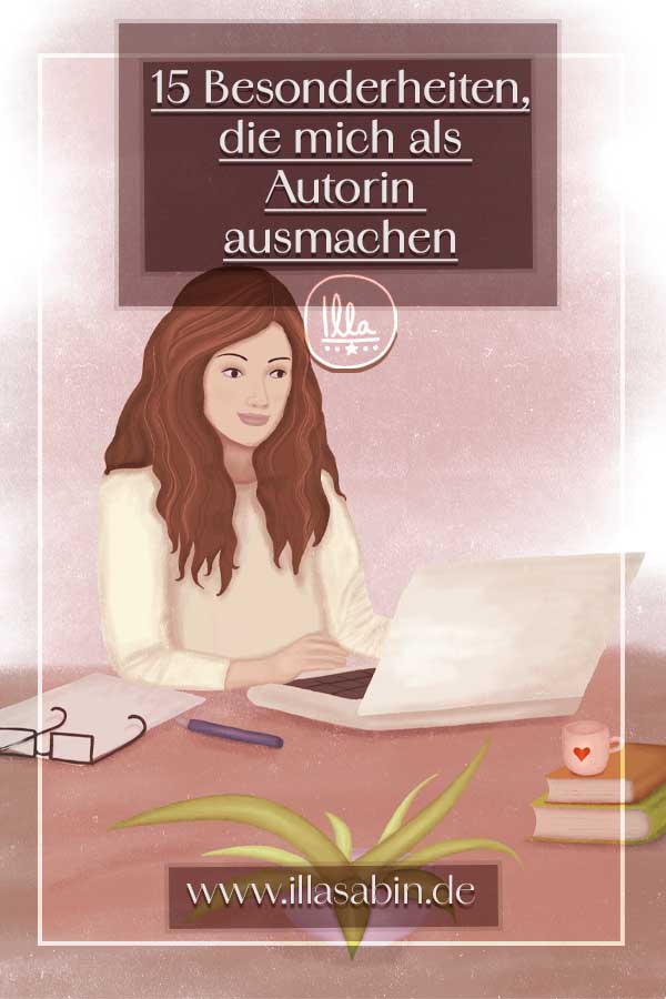 Besonderheiten die mich als Autorin ausmachen