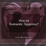 Was sind die Besonderheiten von Romantic Suspense?