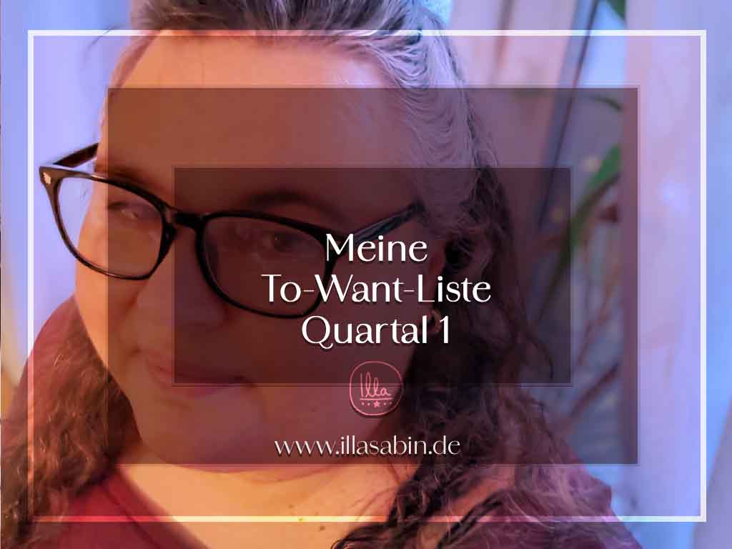 Meine To-Want-Liste für Quartal 1 im Januar 2026