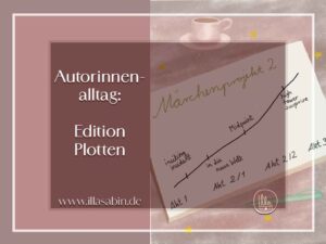 Mehr über den Artikel erfahren Autorinnenalltag: Edition Plotten
