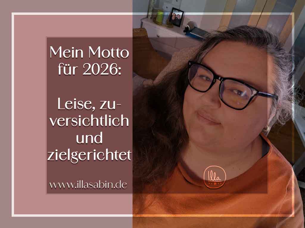 Mehr über den Artikel erfahren Mein Motto für 2026: Leise, zuversichtlich und zielgerichtet