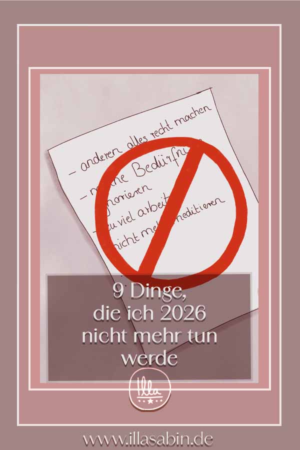 9 Dinge, die ich 2026 nicht mehr tun werde