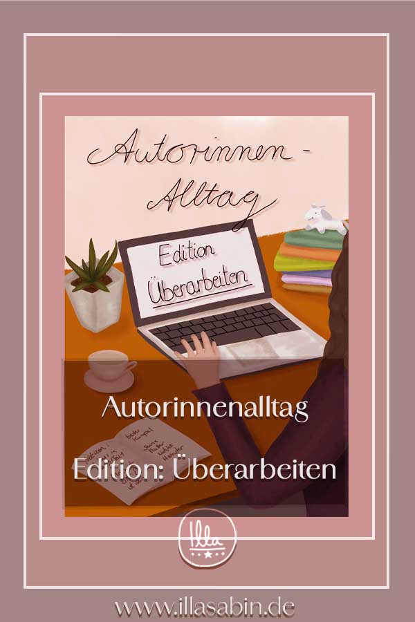 Autorinnenalltag Edition: Überarbeiten