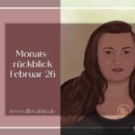 Monatsrückblick Februar 26
