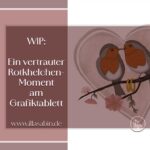 Beitragsgrafik von Illa Sabin für ihren Blogartikel: WIP (Work in Progress) Vertrauter Rotkehlchenmoment am Grafiktablett. Die Grafik ist aufgeteilt: Links eine Spalte in warmen Rose-Ton mit dem Titel des Artikels, rechts das Bild eines Rotkehlchenpaares auf einem Kirschblütenzweig mit einem dezenten Herz im Hintergrund. Zwischen ihnen hängen Eheringe am Zweig.