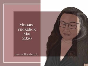 Mehr über den Artikel erfahren Monatsrückblick Mai 2026