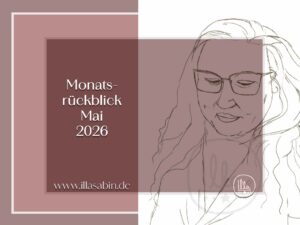 Mehr über den Artikel erfahren Monatsrückblick Mai 2026