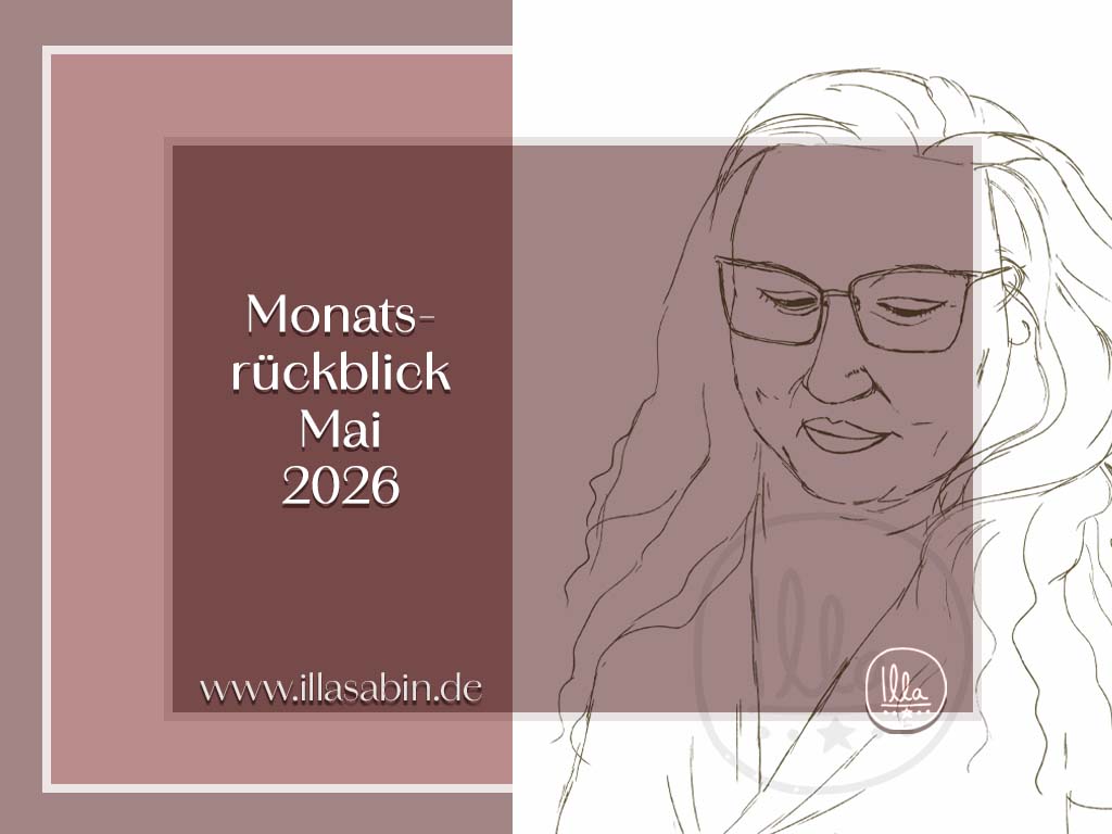 Du betrachtest gerade Monatsrückblick Mai 2026