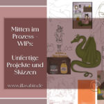Blogbeitragsgrafik von Illa Sabin: Die Grafik besteht aus mehreren ineinander verschachtelten Rechtecken, die in der Mitte geteilt sind. Die rechte Seite wird von einer Grafik eingenommen, in der mehrere Skizzen und halbfertige Illustrationen von Illa Sabin gesammelt sind, unter anderem ein Drache, eine Hexe, magische Tränke und gemütliche Gartenszenarios. Links im Bild steht der Titel des Beitrags: Mitten im Prozess - WIPs: Unfertige Projekte und Skizzen